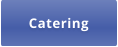 Catering